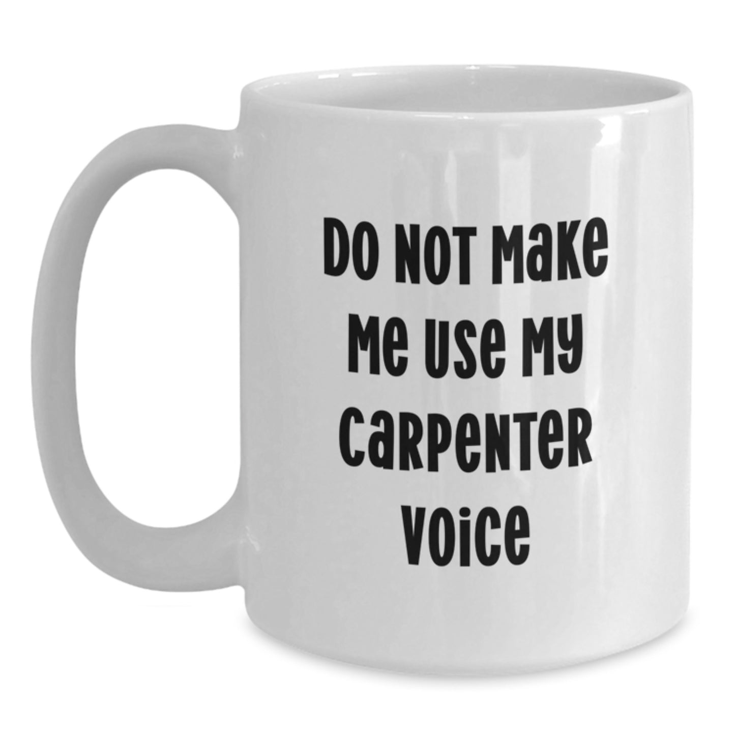 Funny Carpenter Gifts from Friends and Family for Graduation - White Coffee Mug - Main