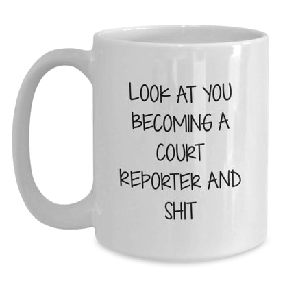 Funny Court Reporter Quote Gifts from Friends for Court Reporter Graduation Unique White Coffee Mug - Main