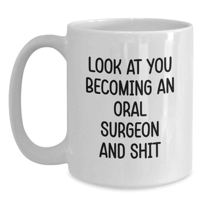 Funny Oral Surgeon Gifts from Friends Christmas Unique Mugs Look At You Becoming An  - Main