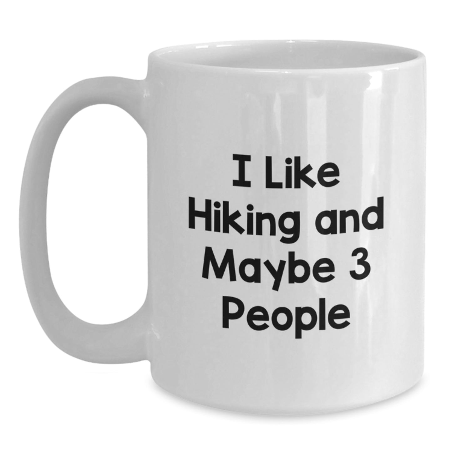 Hiking Enthusiasts' Funny Gift for Friends from the Trail, 'I Like Hiking And Maybe 3 People' White Coffee Mug for Birthdays - Main