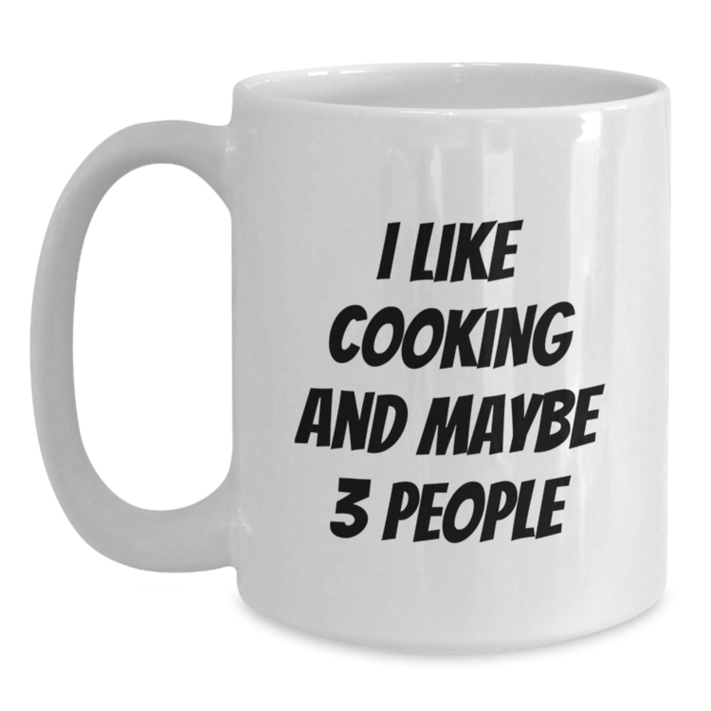 Funny Cooking Quote White Coffee Mug, Gifts from Friends for Cooking Lovers, 11oz or 15oz Capacity, Ceramic, Microwave and Dishwasher Safe - Main
