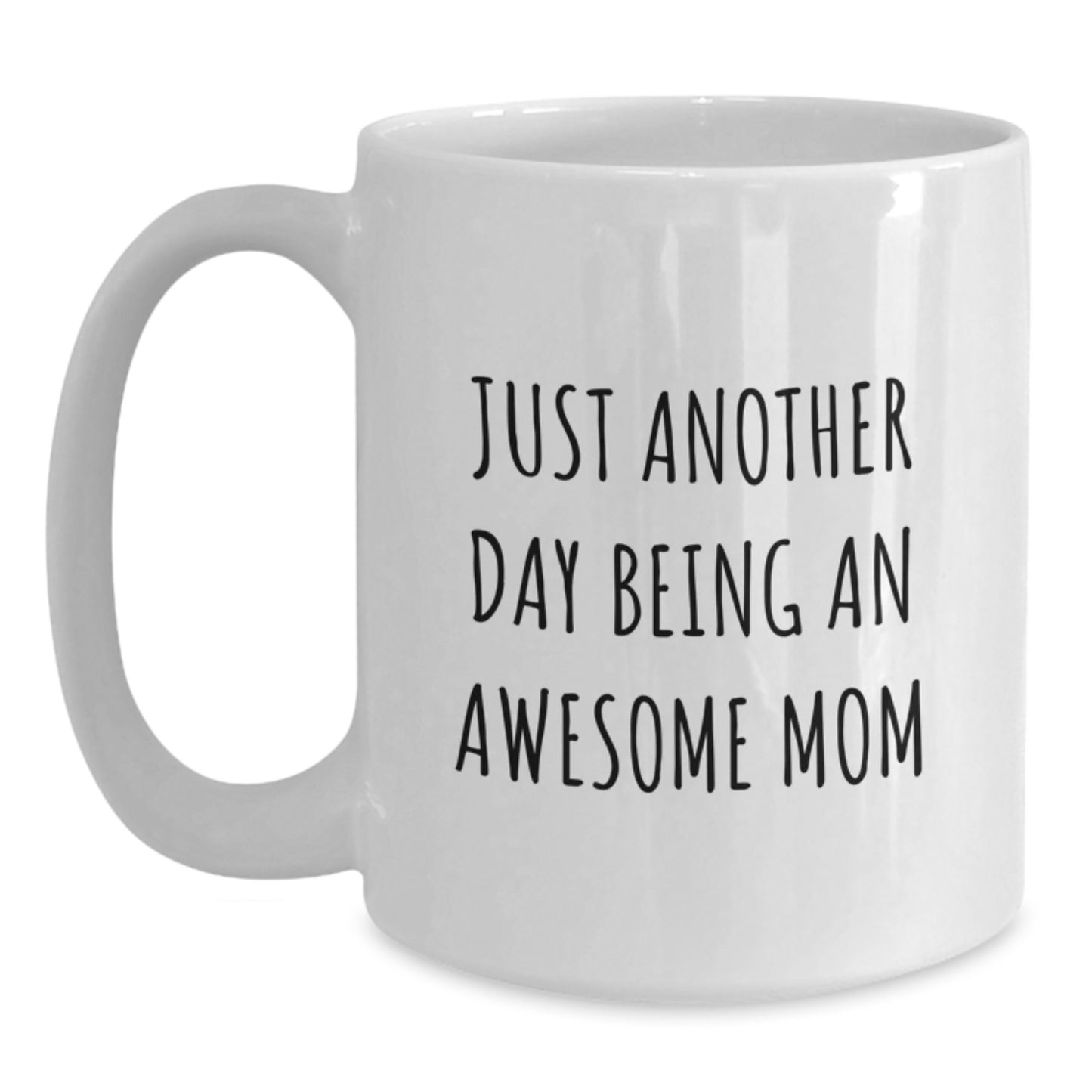 Funny Mom Gifts from Friends for Birthday Unique Mom White Coffee Mugs 'Just Another Day Being An Awesome Mom' - Main