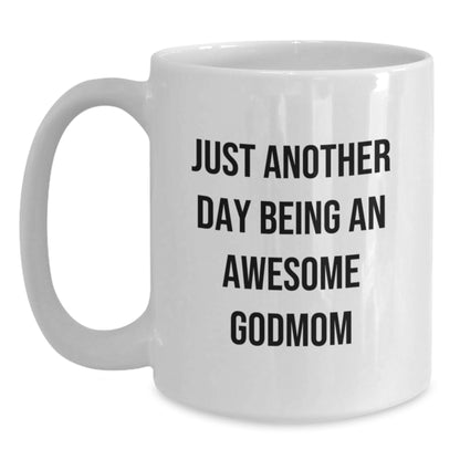Funny Godmom Gifts from Friends and Family for Christmas Unique Mugs, White Coffee Mug with 'Just Another Day Being An Awesome Godmom' Quote - Main