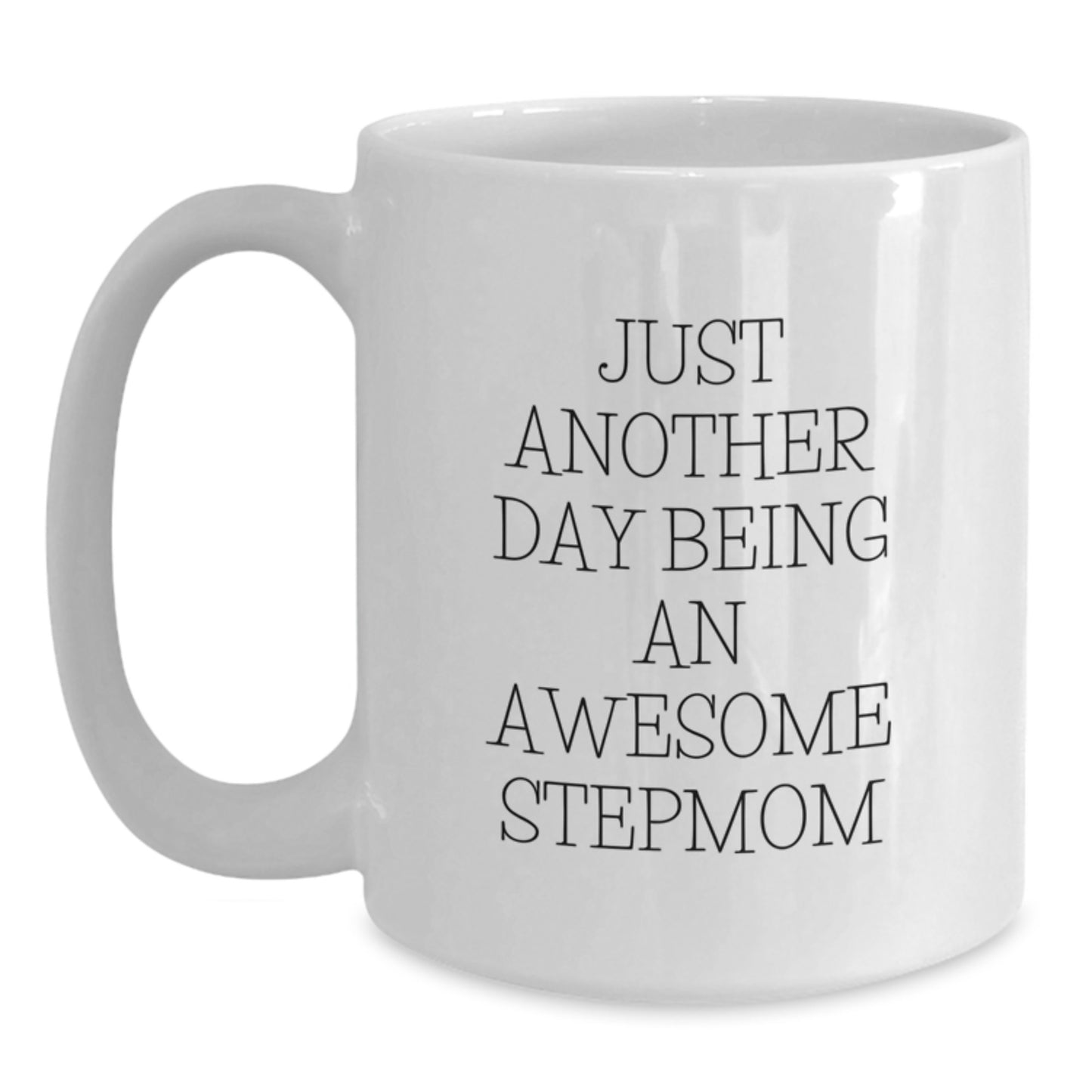 Funny Stepmom Gifts for Graduation, White Coffee Mug with 'Just Another Day Being An Awesome Stepmom' Quote, Gifts from Mom to Stepmom - Main