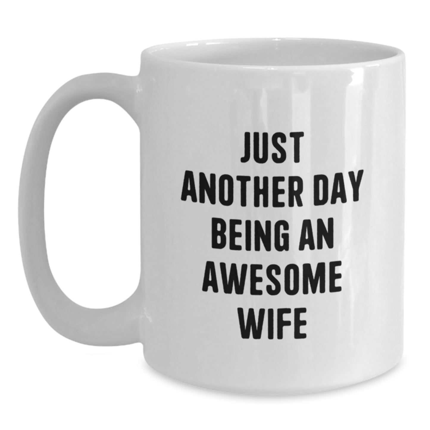 Funny White Coffee Mugs for Wife Gifts from Men, Unique Christmas Unique Gifts for Wife, Just Another Day Being An Awesome Wife Mug - Main
