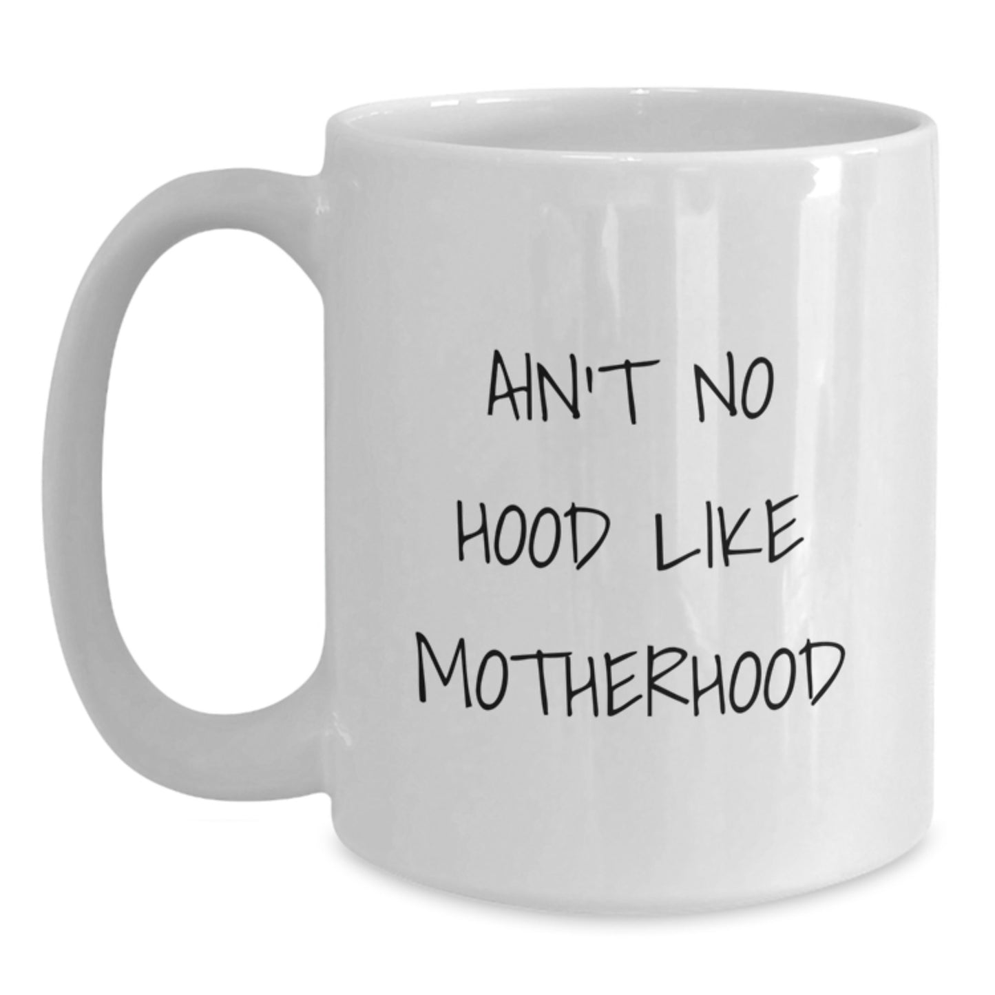 Funny Mom Gifts from Family - Unique White Coffee Mug for Mom 'Ain't No Hood Like Motherhood' Christmas Unique Gifts - Main