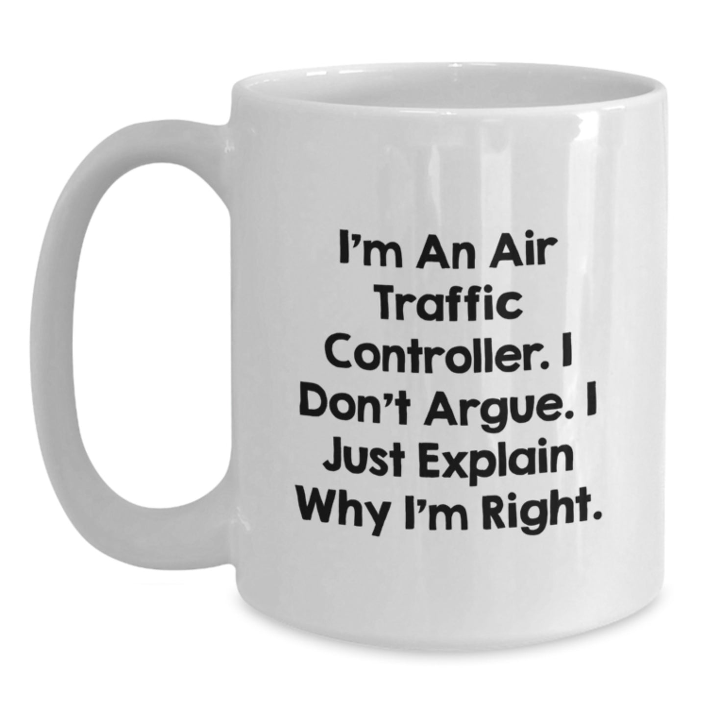 Funny Air Traffic Controller Quotes White Coffee Mug Gifts from Friends to Air Traffic Controller, Birthday Unique Gifts - Main