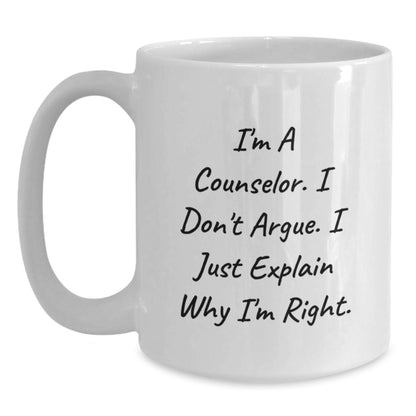 Funny Counselor Gifts - I'm A Counselor. I Don't Argue. Gifts from Friends for Counselors Birthday Unique Gifts - Main