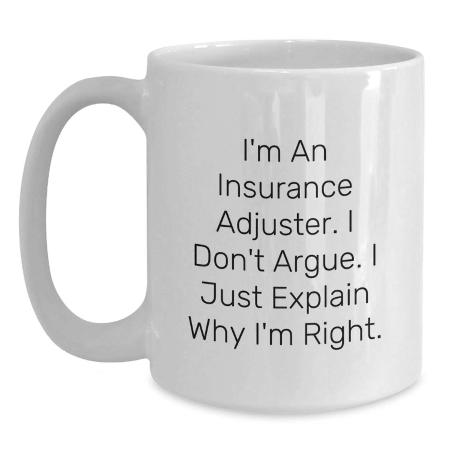 Funny Quote for Insurance Adjusters Gifts from Friends to Family, Christmas Unique White Coffee Mugs - Main