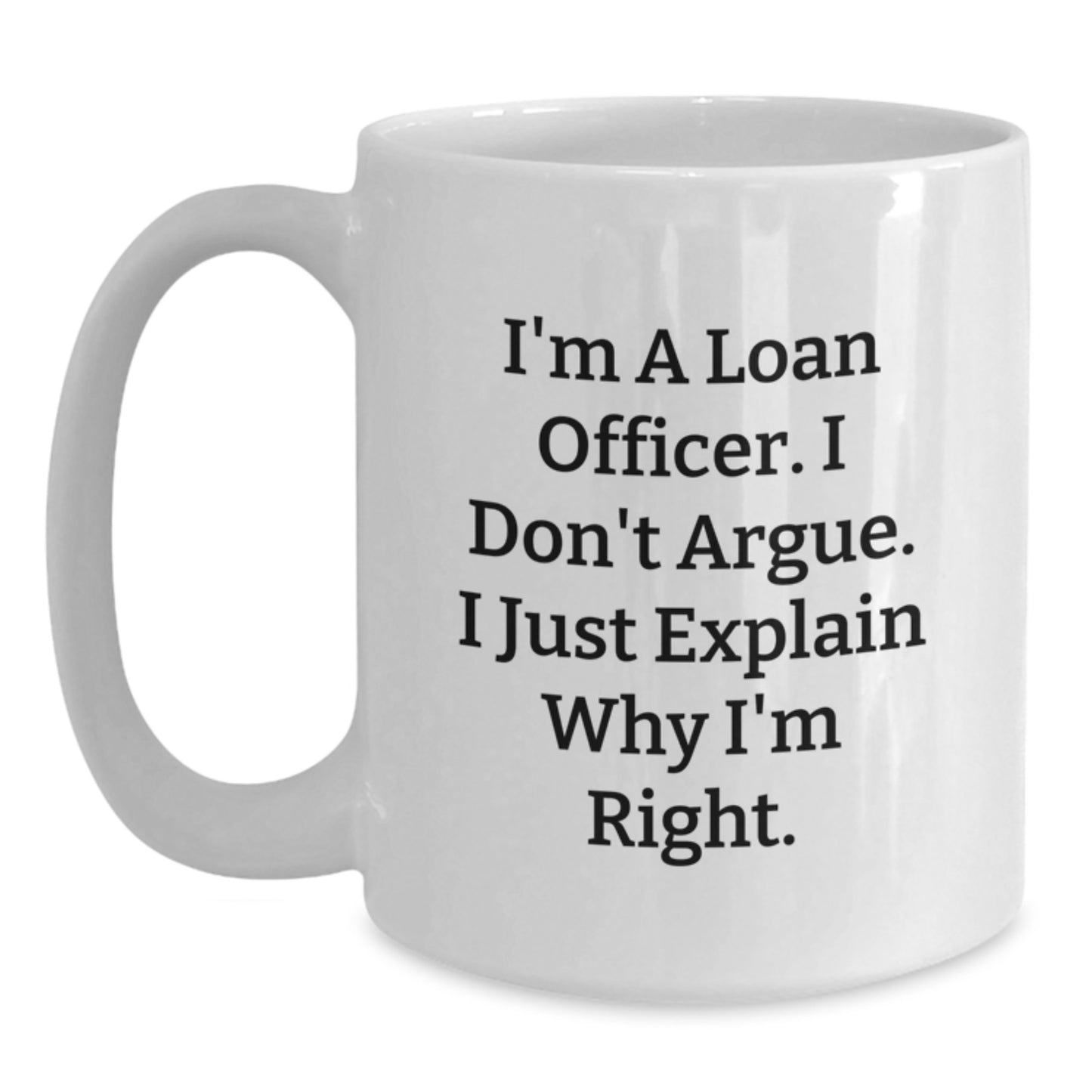 Funny Loan Officer Gifts for Men - White Coffee Mug with Inspirational Quote - Gifts from Friends, Family, Coworkers - Main