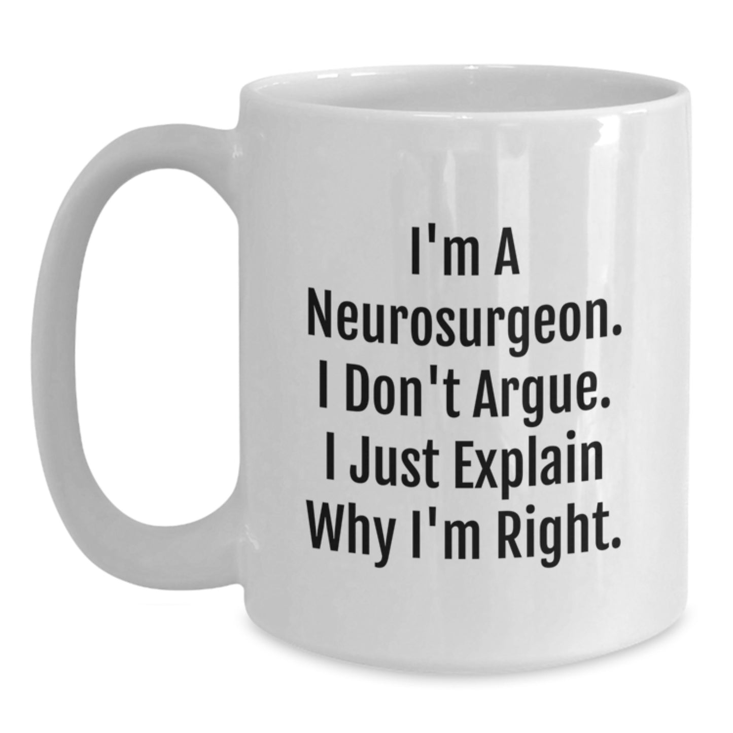 Funny Neurosurgeon Quotes, Gifts for Neurosurgeon from Men, White Coffee Mug, Christmas Unique Gifts for Friends, Family - Main