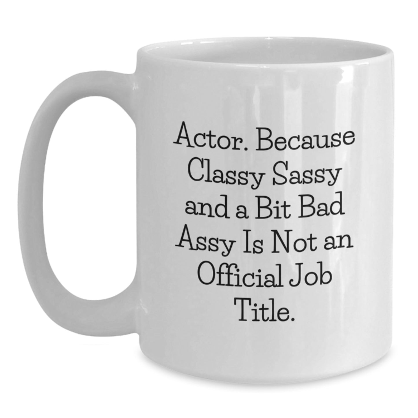 Funny Actor Gifts from Men to Friends Actor White Coffee Mug for Christmas Morning - Main