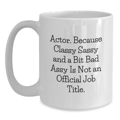 Funny Actor Gifts from Men to Friends Actor White Coffee Mug for Christmas Morning - Main