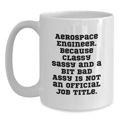 Funny Quote Aerospace Engineer Gifts for Men White Coffee Mugs, Gifts from Friends for Aerospace Engineer, Unique Christmas Unique Gifts - Main