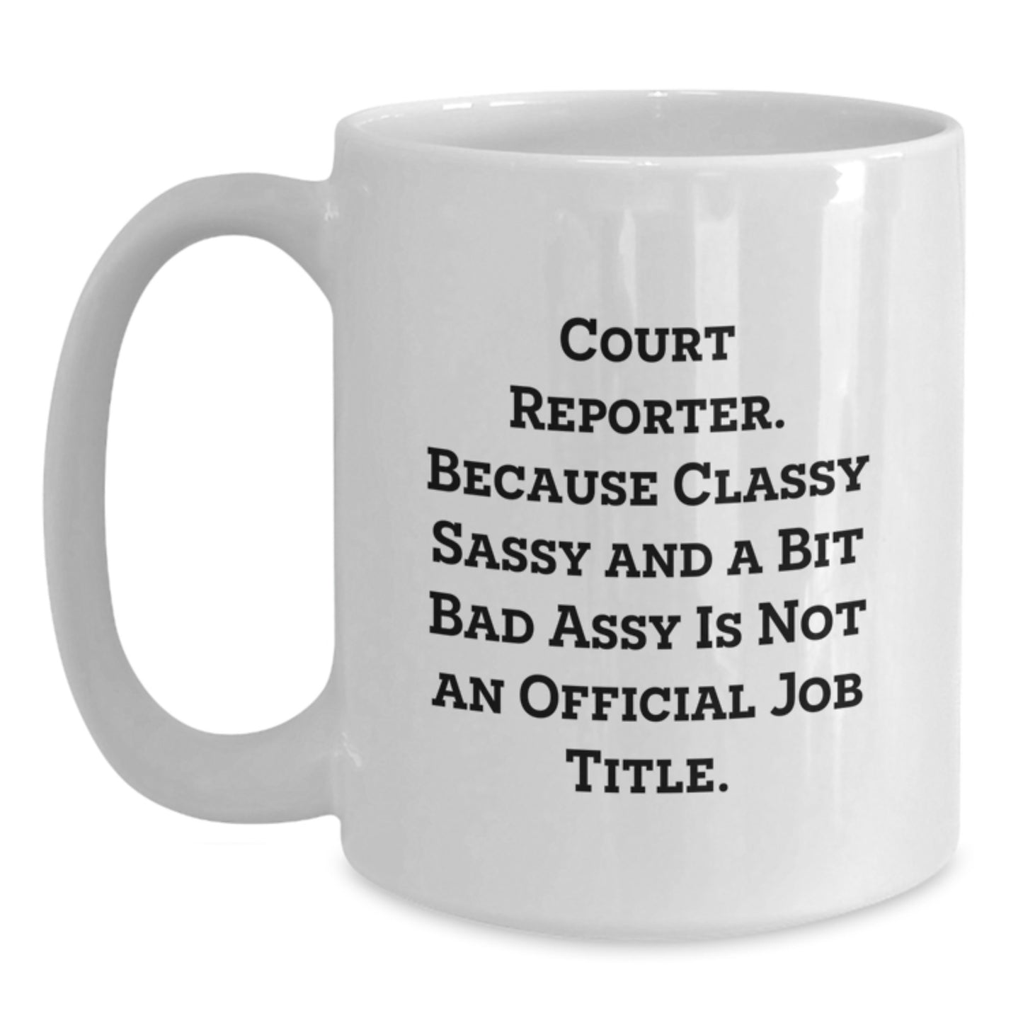 Funny Court Reporter Gifts from Friends, White Coffee Mug for Court Reporter, Sassy Quote - Main