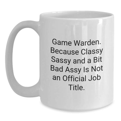 Game Warden Coffee Mug - Funny Quote, White Ceramic, Gifts from Friends for Male Game Wardens, Unique Christmas Unique Gifts - Main