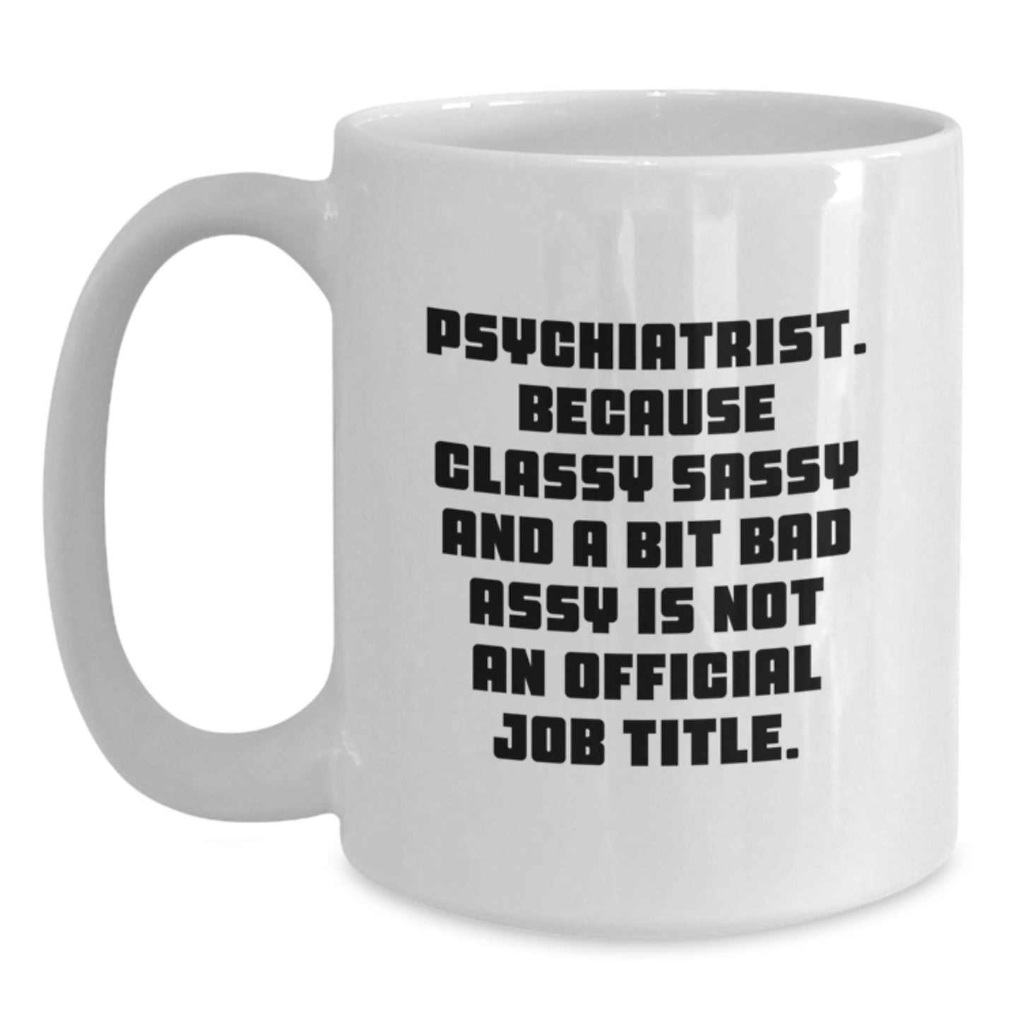 Funny Psychiatrist Gifts from Men to Women Friends Coworkers - Christmas Unique Mugs for Psychiatrist - Main