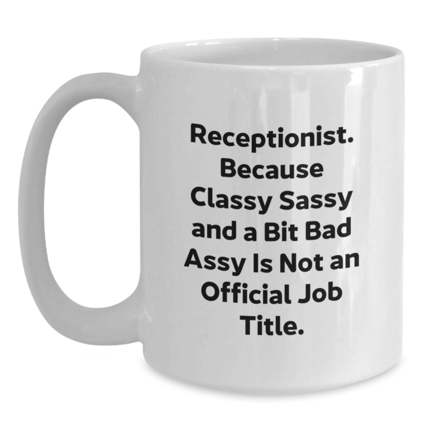 Funny Receptionist Gifts for Her, White Coffee Mug with Inspirational Quote, Gifts from Friends and Family on Christmas - Main