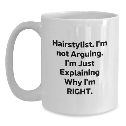 Hairstylist Humor, Funny Quote for Friends, Christmas Unique Gifts from Family to Hairstylist, White Coffee Mug - Main