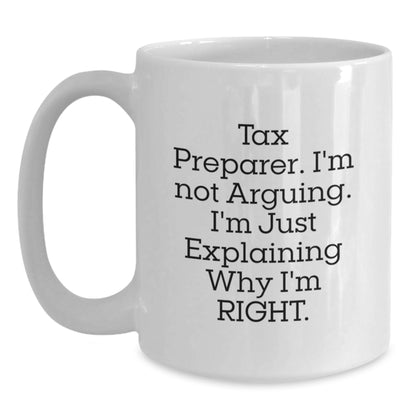 Funny Tax Preparer Gifts Christmas Unique Mugs from Friends, White Coffee Mug for Tax Preparer Men, Explaining Why I'm Right White Ceramic Mug - Main