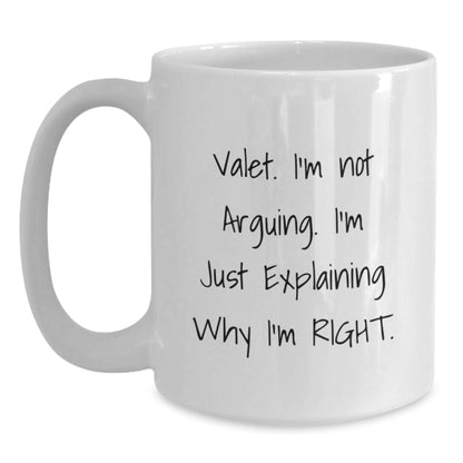 Valet Christmas Funny White Coffee Mug Gifts from Men to Valet, Unique Holiday Mugs for Valet, I'm Not Arguing, Explaining Why I'm Right - Main