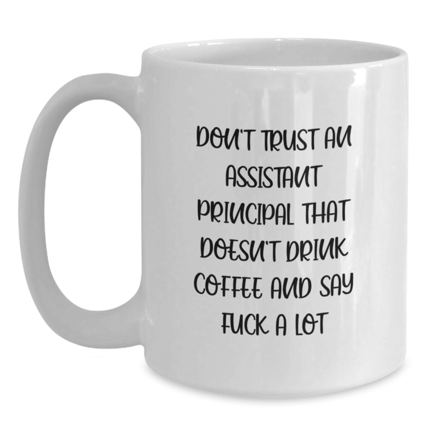 Funny Assistant Principal Gifts from Men, White Coffee Mug for Assistant Principals, Don't Trust an Assistant Principal - Main