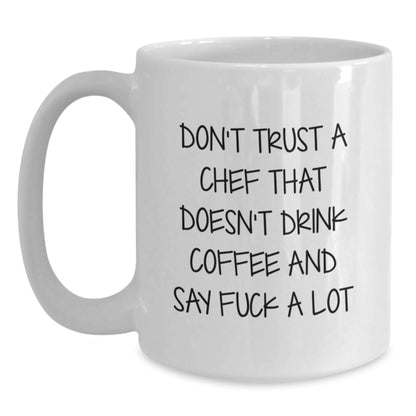 Funny Chef Gifts for Men, White Coffee Mug - Christmas Unique Presents from Friends to Family, Don't Trust A Chef That Doesn't Drink Coffee - Main