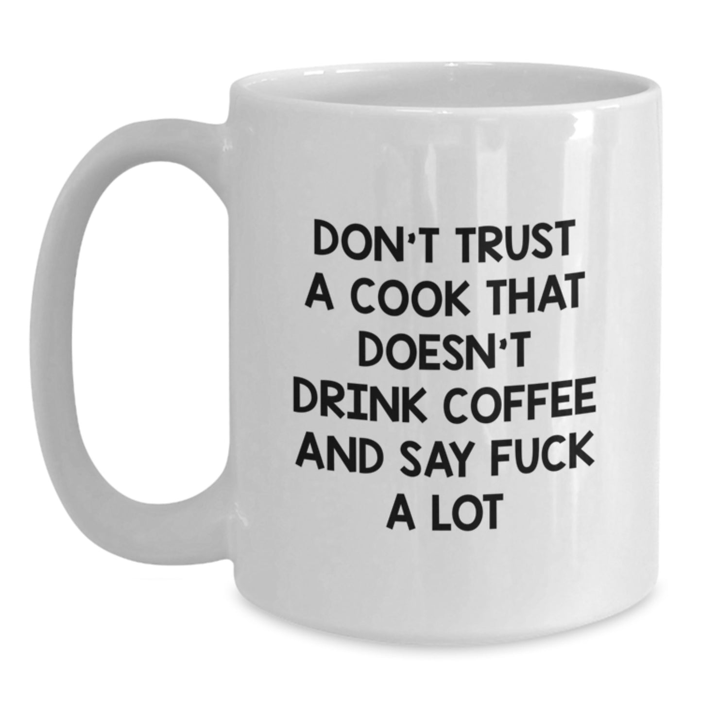 Funny Quote Coffee Mug for Cooks, White Ceramic Cup Gifts from Friends for Men, Unique Christmas Unique Gifts for Him - Main