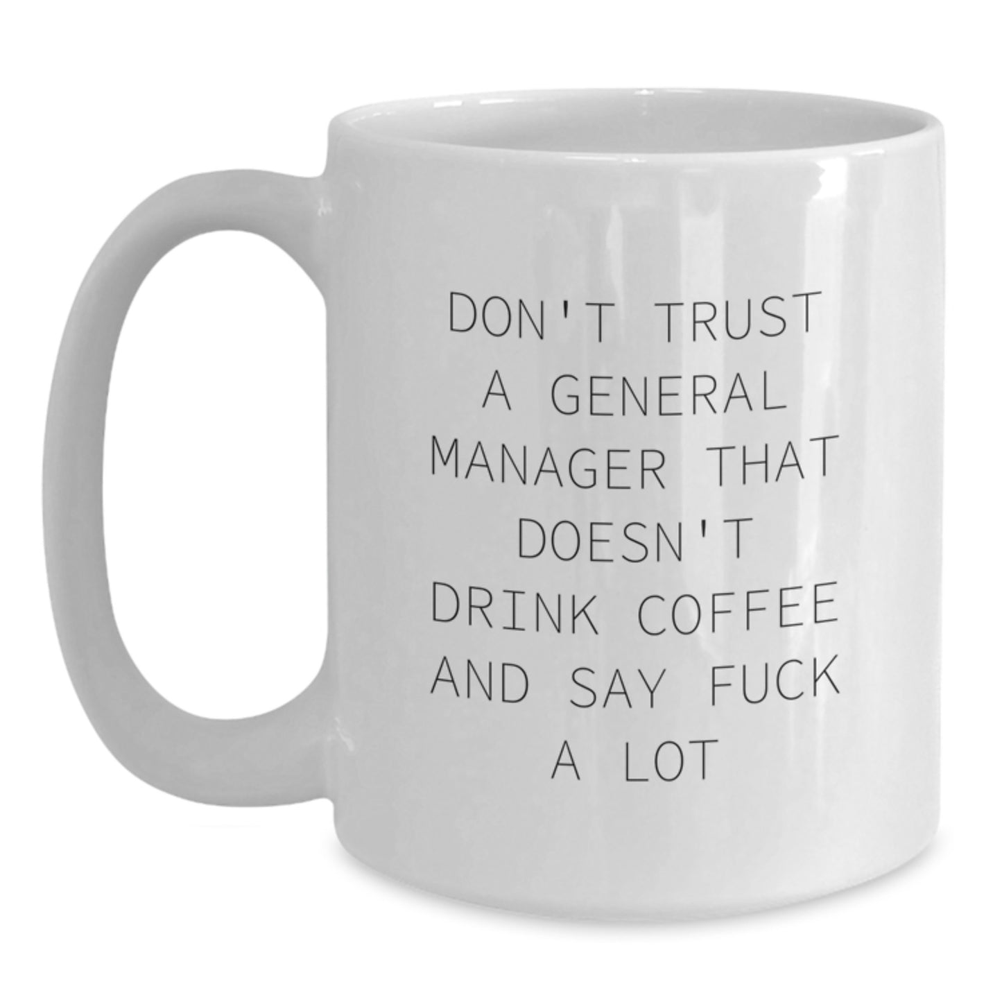 Funny General Manager Gifts for Him, White Coffee Mug - Christmas Unique Gifts from Men to General Manager - Main