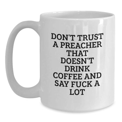 Funny Quote White Coffee Mug Preacher Gifts from Men to Friends on Valentine's - Main