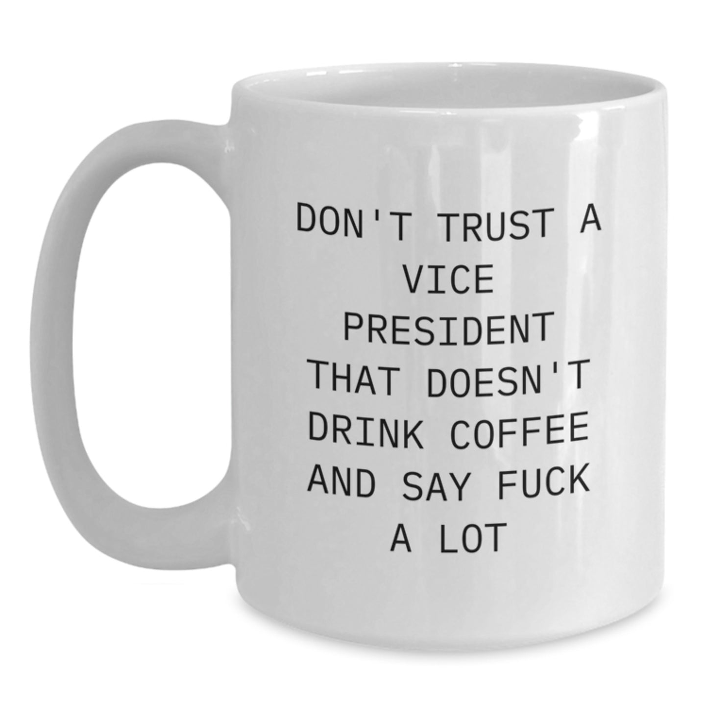 Funny Vice President Gifts, White Coffee Mug, Perfect for Coworkers, Friends, or Family, Don't Trust A Vice President - Main