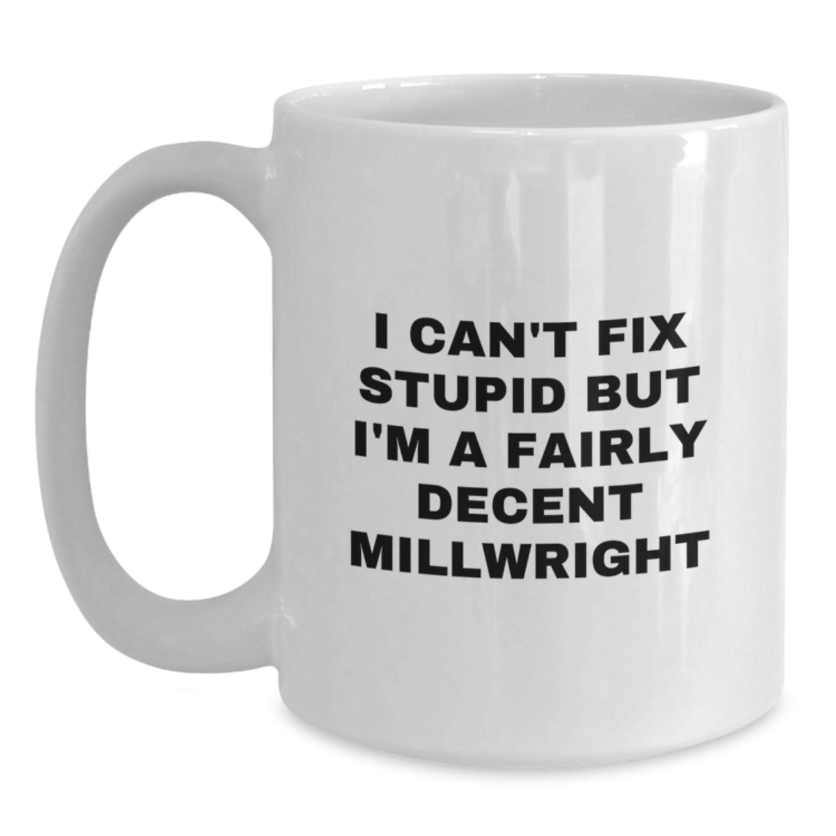 Funny Millwright Gifts for Mom, Unique White Coffee Mugs from Men to Women, Mother's Day Unique Gifts - Main
