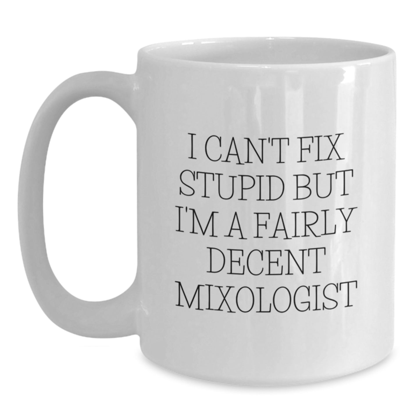 Funny Mixologist Gifts from Men to Women, White Coffee Mug, Valentine's Unique Coffee Mugs for Friends, Coworkers, Family, by a Decent Mixologist - Main