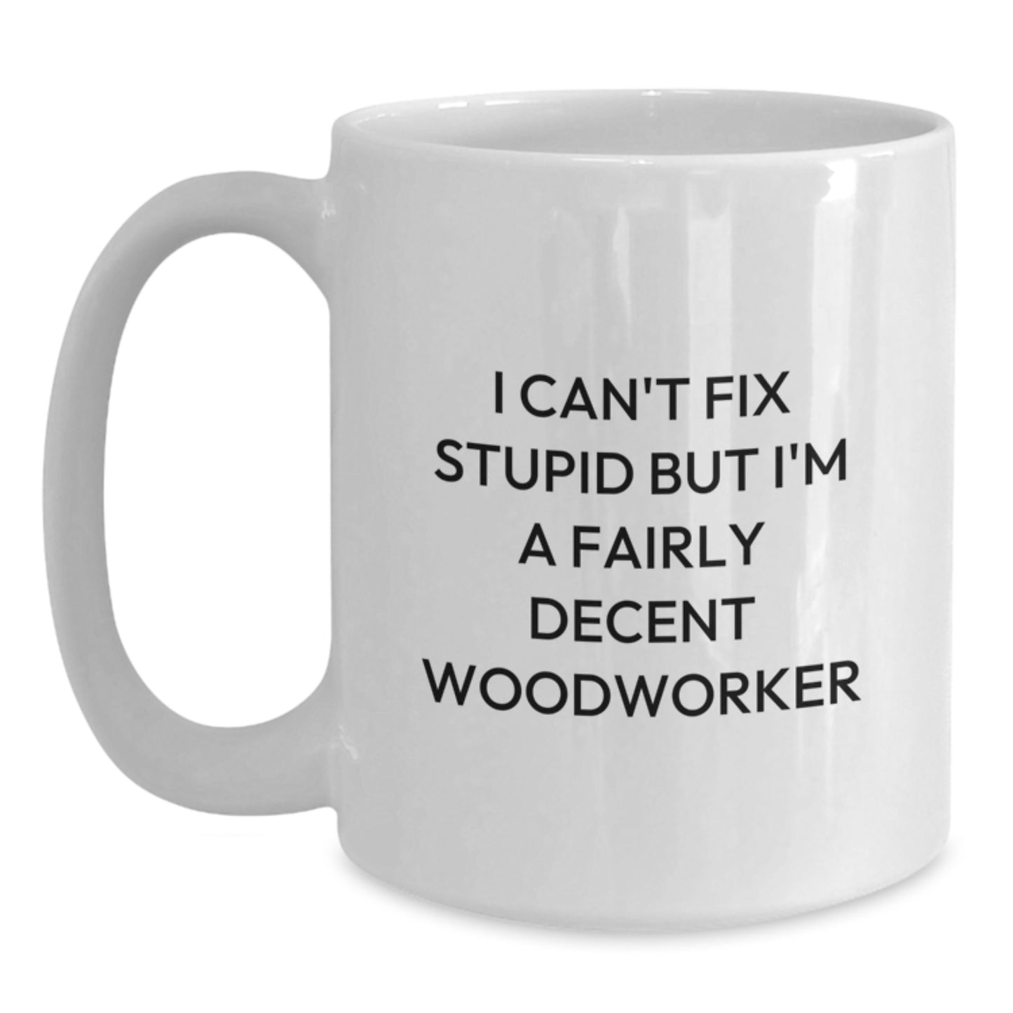 Funny Woodworker Gifts for Men, Woodworker White Coffee Mug, Valentine's Unique Gifts from Friends - Main