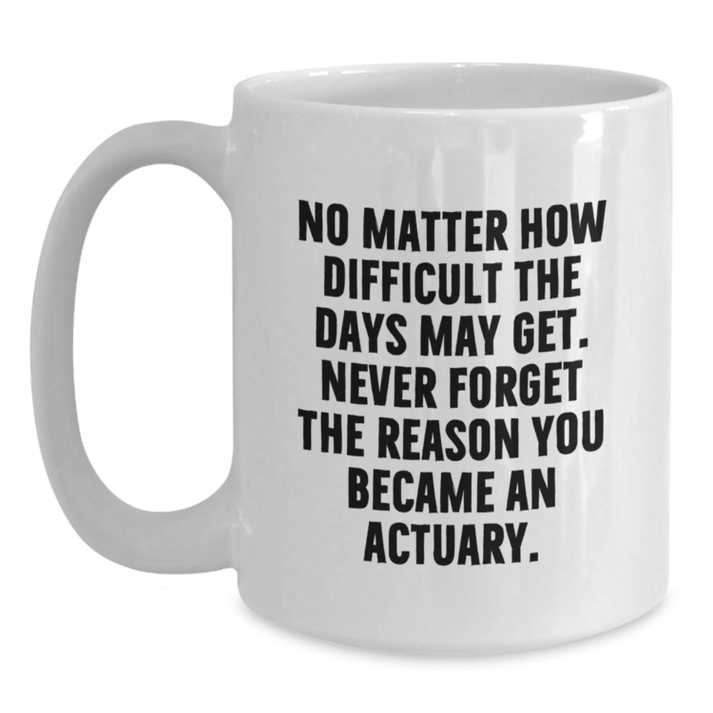 Funny Actuary Gifts for Him, Birthday Unique White Coffee Mugs, Inspirational Quote for Actuaries from Friends - Main