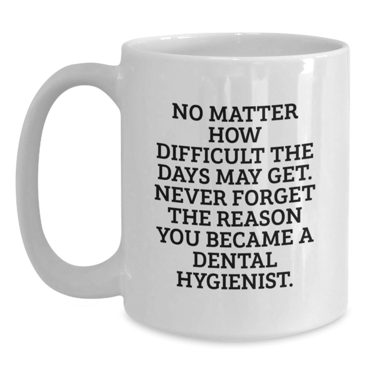 Funny Quote Gifts for Men and Women - Dental Hygienist White Coffee Mug Christmas Unique Presents from Family - Main