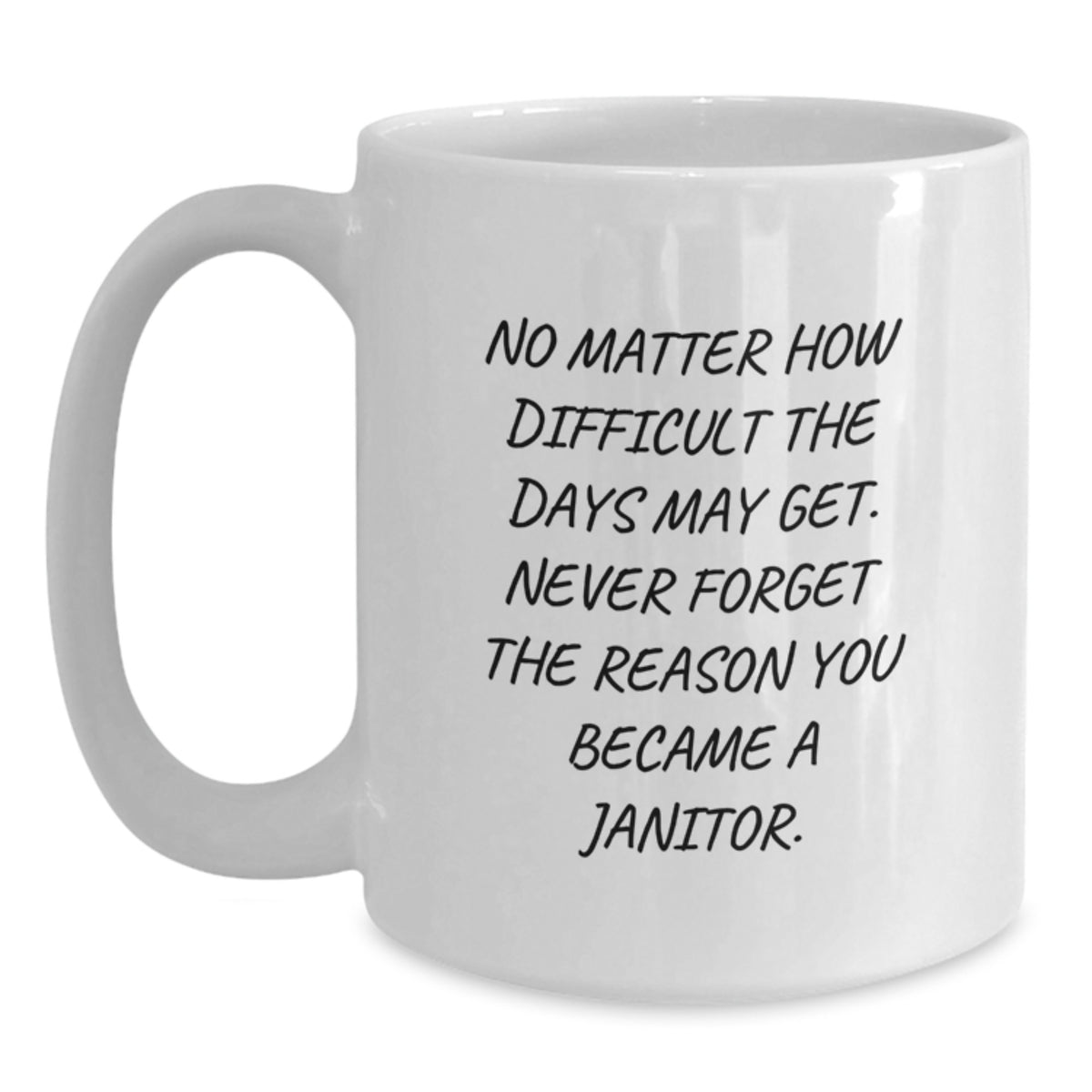 Funny Inspirational Janitor Gifts from Men for Janitor on Mother's Day Unique White Coffee Mug - Main