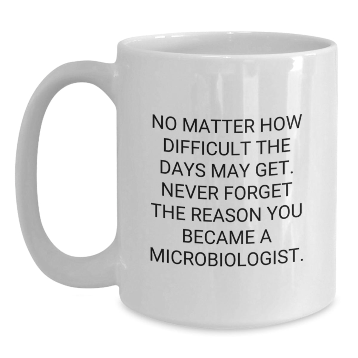 Funny Inspirational Gifts for Microbiologists, White Coffee Mug Christmas Unique Presents from Friends - Main