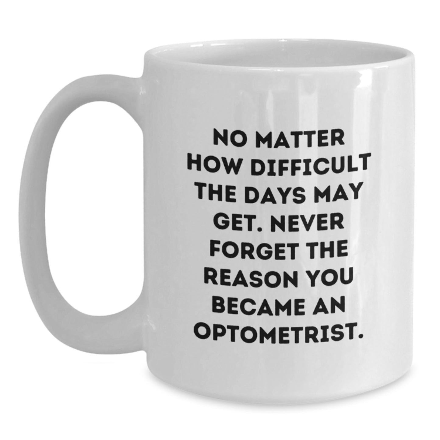 Gifts from Loved Ones, Funny Optometrist Quotes on White Coffee Mug, Unique Valentine's Gifts for Optometrist Friends - Main