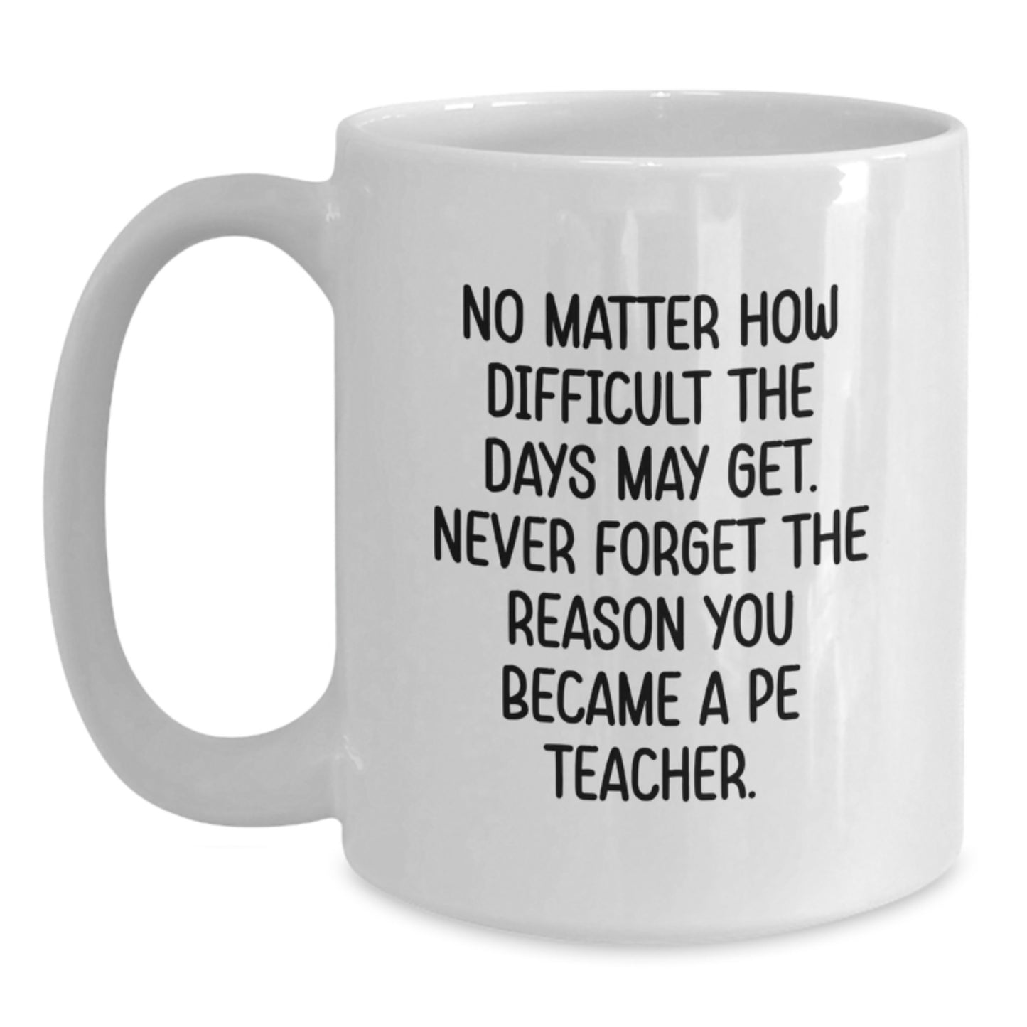Inspirational Gifts from Men Friends to PE Teacher, Funny White Coffee Mug for Christmas Unique Presents - Main
