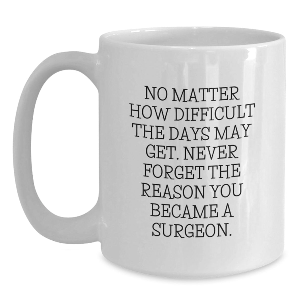 Gifts from Family for Surgeon - White Coffee Mug with Inspirational Quote, Perfect for Mother's Day - Main