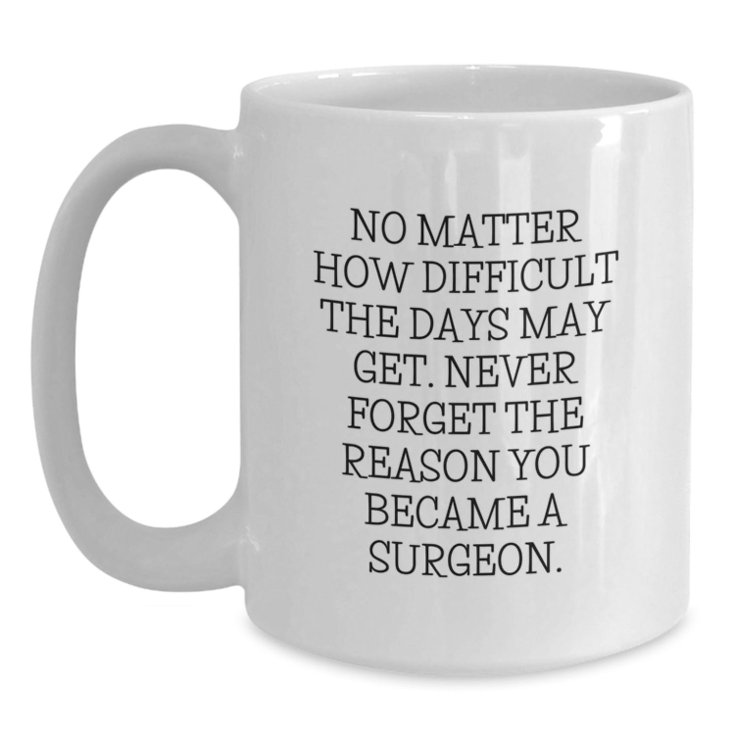 Gifts from Family for Surgeon - White Coffee Mug with Inspirational Quote, Perfect for Mother's Day - Main