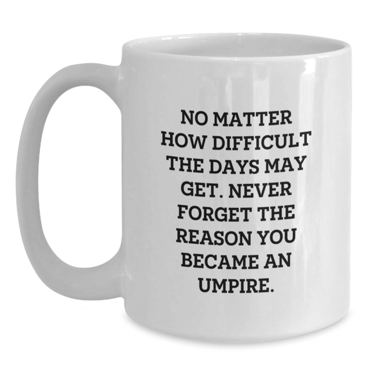 Umpire Inspirational White Coffee Mug Gifts for Umpires from Friends and Family on Valentine's - Main