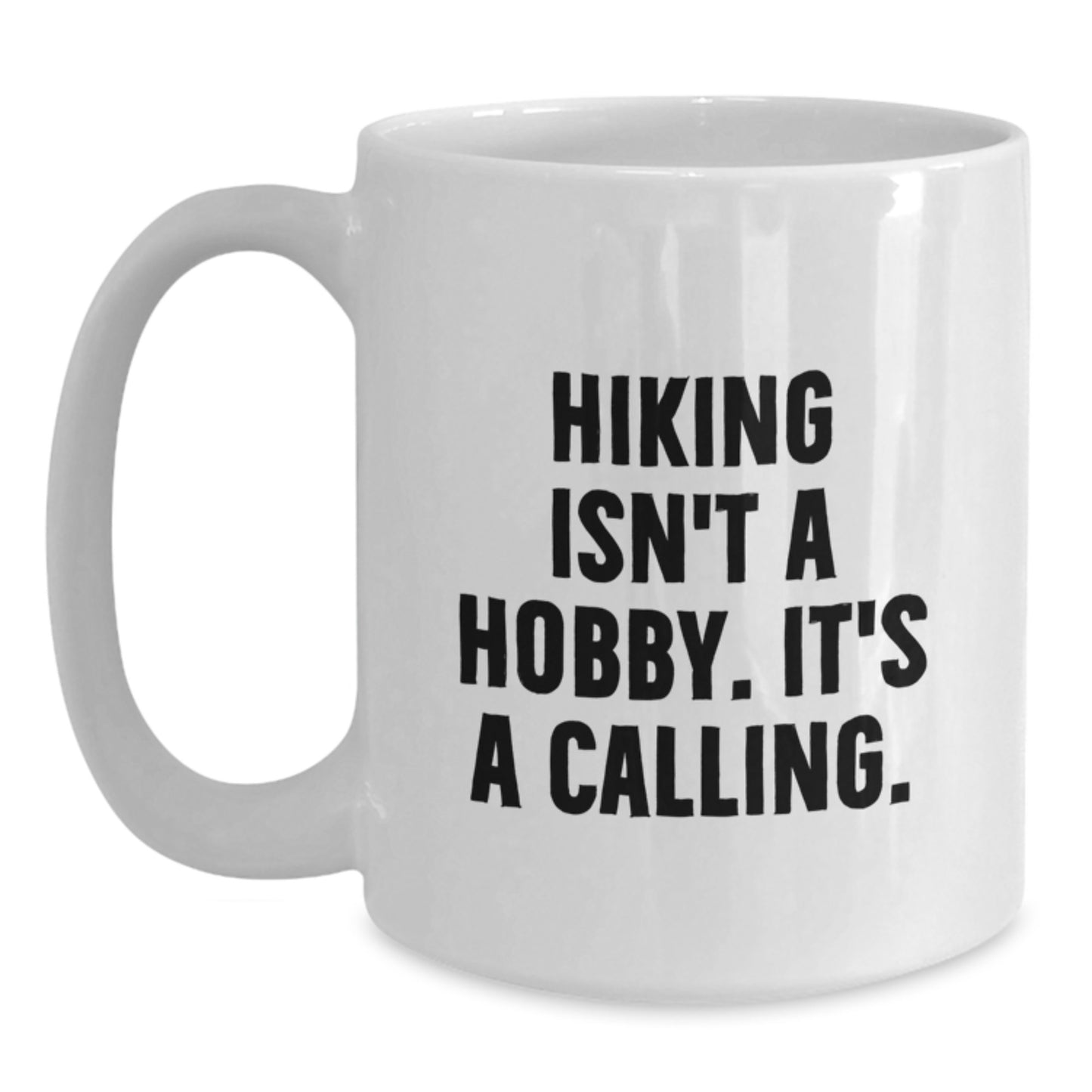 Hiking Enthusiasts Gifts from Friends, Unique Hiking Birthday Unique Gifts for Hiking Men, Funny White Coffee Mug - 11oz or 15oz - Main