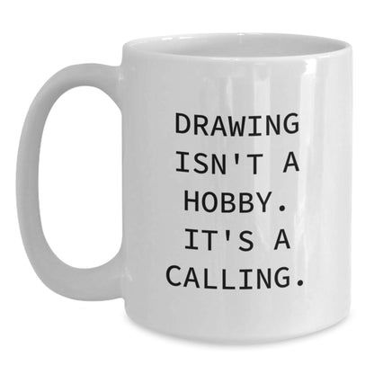 Funny Drawing Quote White Coffee Mug Gifts from Mom for Drawing Enthusiast on Mother's Day - Main