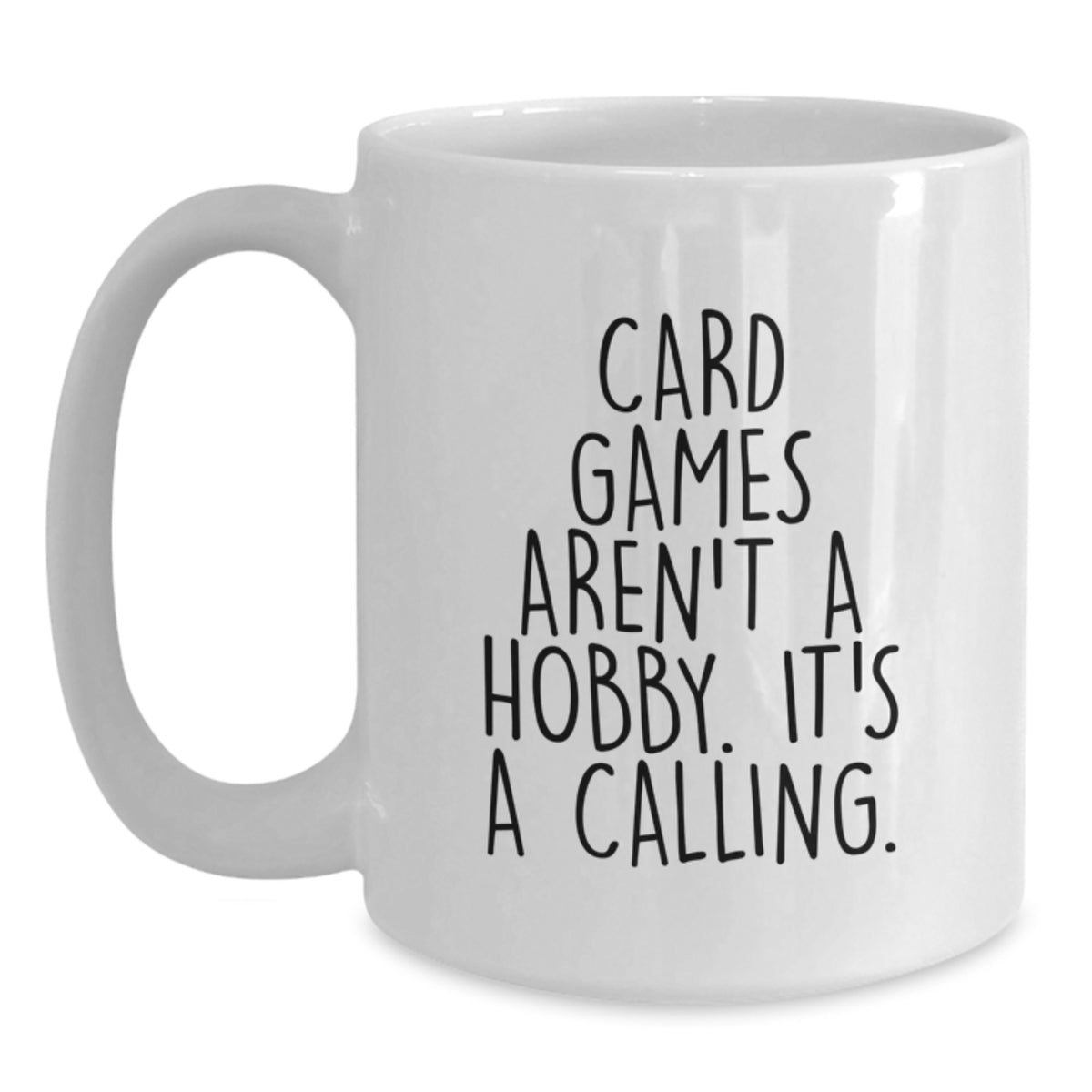 Funny Card Games Gifts for Her, White Coffee Mug, Card Games Aren't A Hobby. It's A Calling. Mother's Day Unique Gifts from Family, Friends to Family and Friends - Main