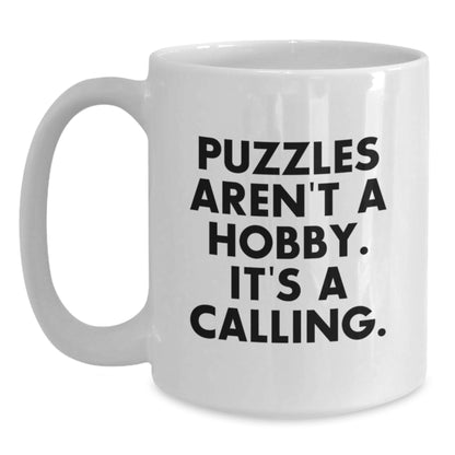 Puzzles Gifts for Mom, Funny White Coffee Mug, 11oz or 15oz, 'Puzzles Aren't A Hobby It's A Calling.' - Main