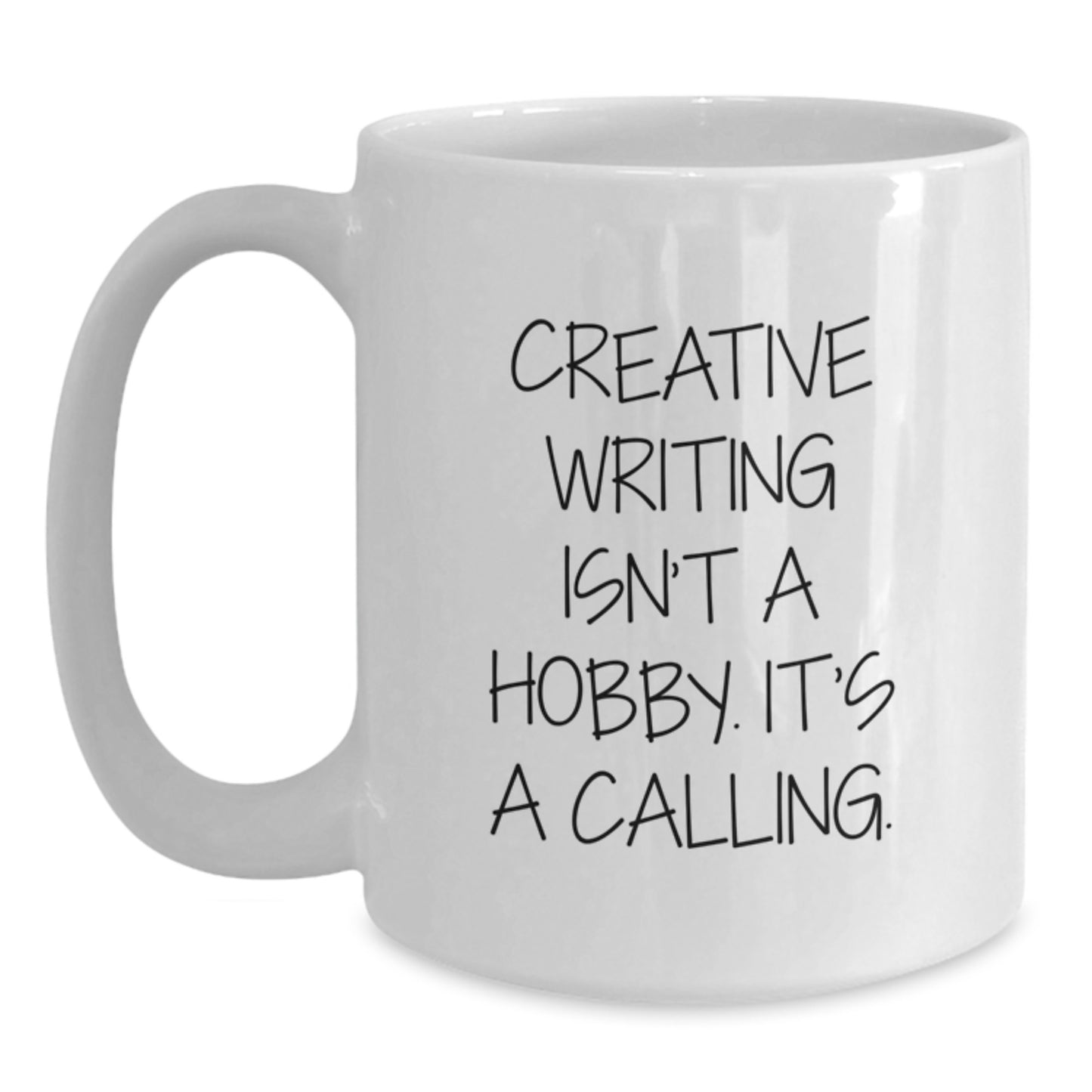 Creative Writing Inspiration for Her, Funny 'Creative Writing Isn't A Hobby. It's A Calling.' White Coffee Mug Gifts from Mom to Mother's Day Unique Gifts - Main