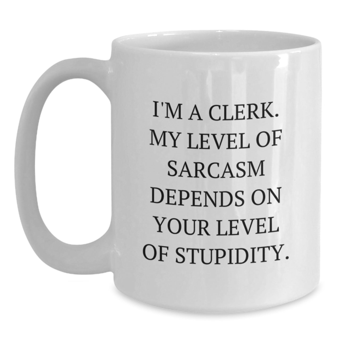Funny Clerk White Coffee Mug Gifts from Men to Clerks on Valentine's - White Ceramic Mug with 11oz or 15oz Capacity, Perfect for Office Desk - Main