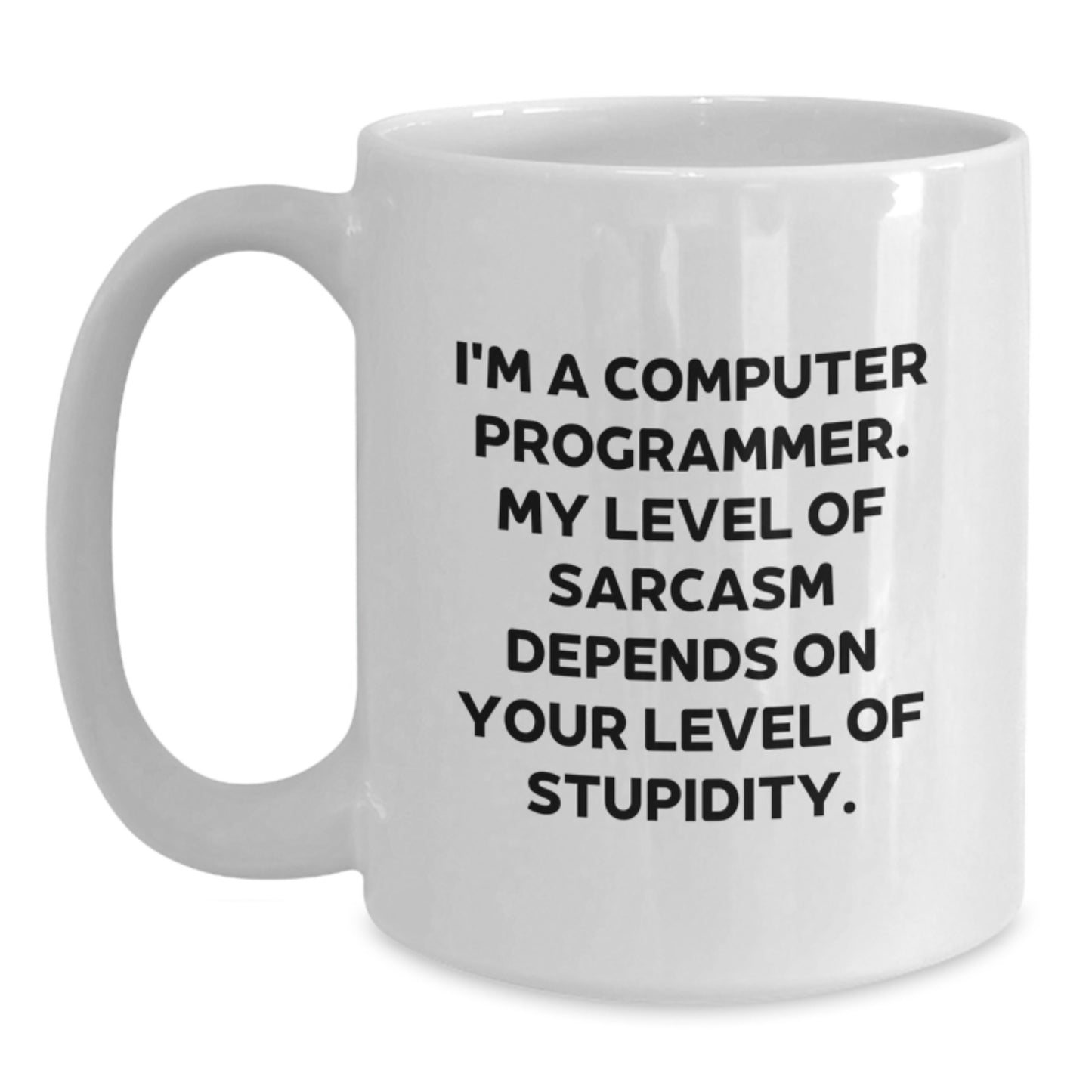Funny Computer Programmer Gifts from Friends for Computer Programmer, White Coffee Mug, Sarcasm Level Gift, Birthday Unique Gift - Main